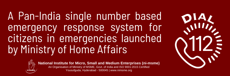 A Pan-India single number based emergency response system for citizens in emergencies launched by Ministry of Home Affairs (National Institute for MSME ni-msme)